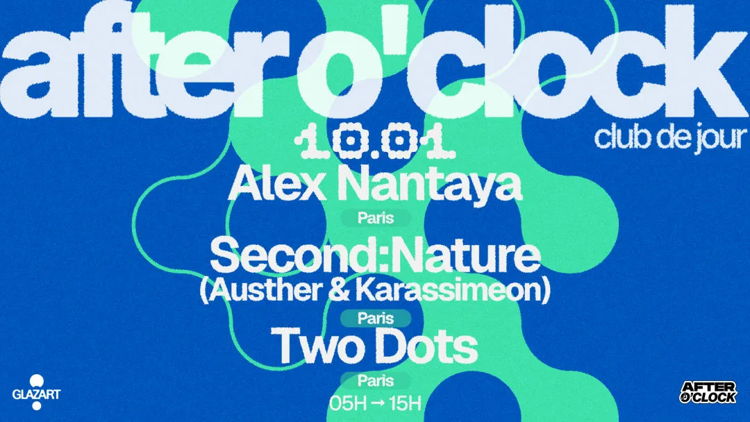 AFTER O'CLOCK : ALEX NANTAYA - TWO DOTS - SECOND:NATURE