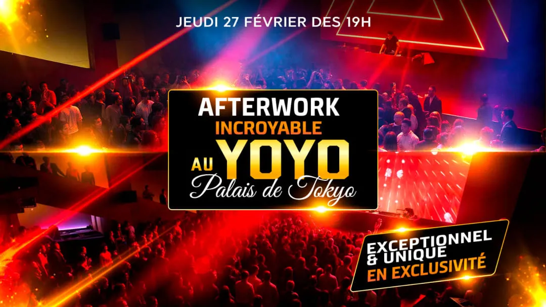 Affiche de AFTERWORK YOYO LE + GRAND AFTERWORK DE FRANCE PALAIS TOKYO