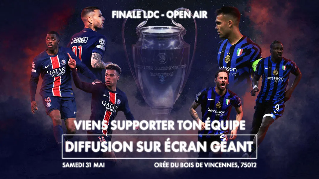FINALE LDC - DIFFUSION OPEN AIR / ÉCRAN GÉANT - PSG vs INTER