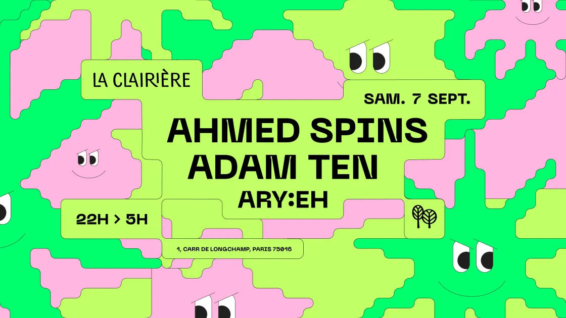 La Clairière : AHMED SPINS, ADAM TEN, ARY:EH