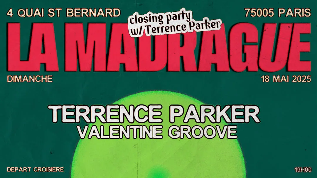 La Madrague — Closing Party : Terrence Parker...
