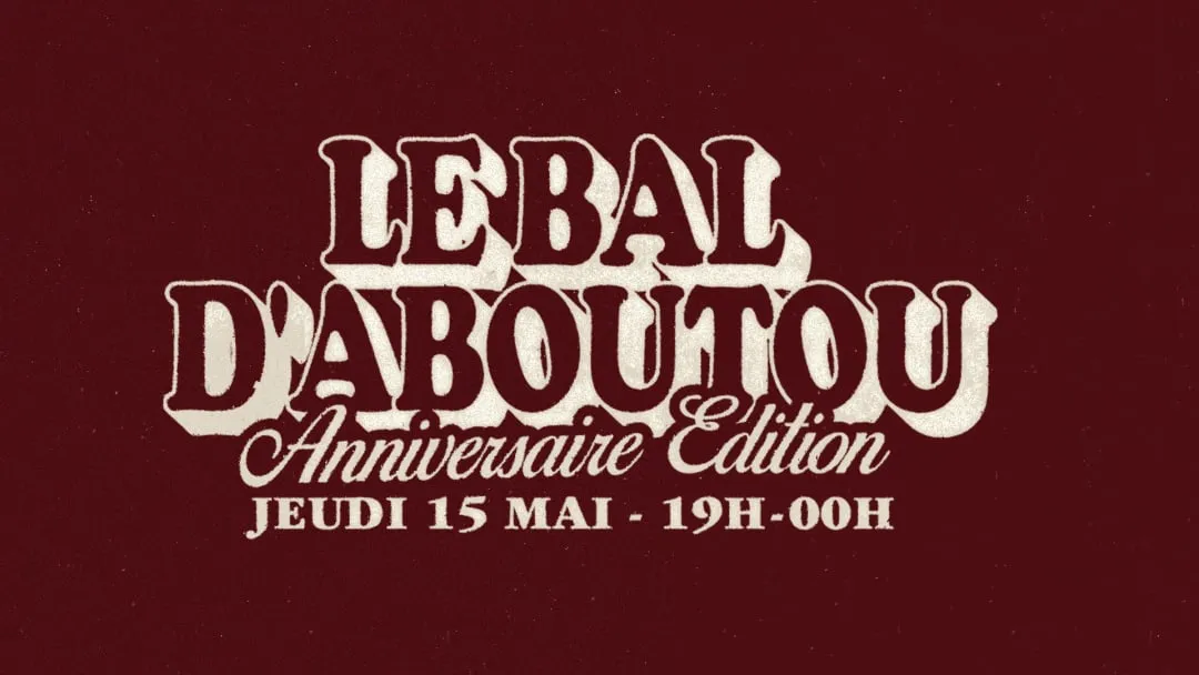 Le Bal d'Aboutou - 1e anniversaire