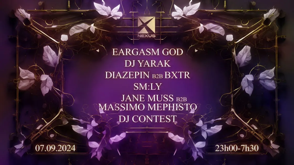 NEXUS : EARGASM GOD - DJ YARAK - DIAZEPIN B2B BXTR AND MORE