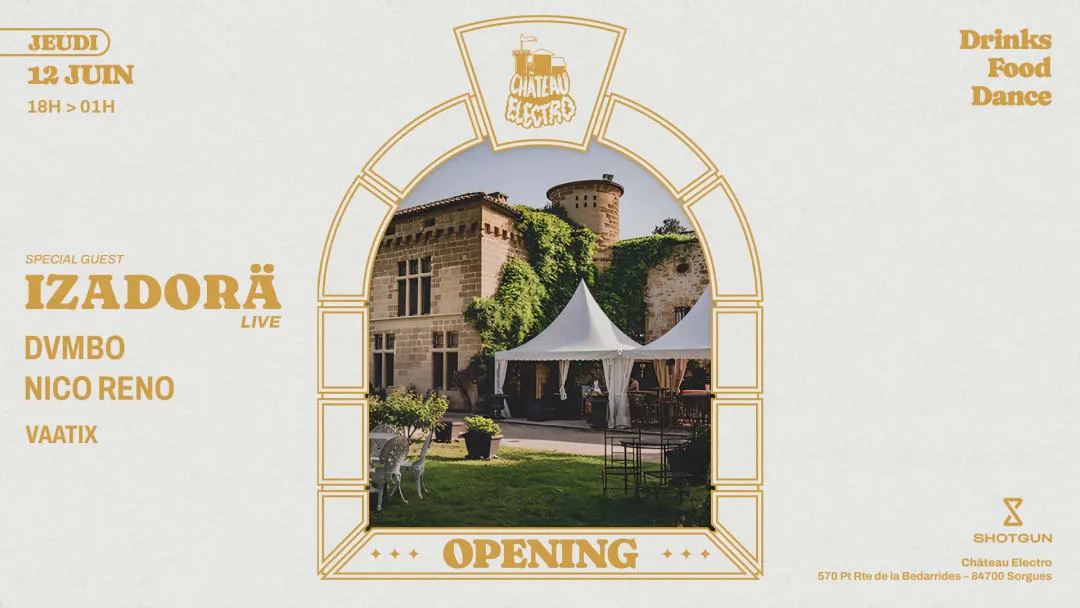 OPENING CHÂTEAU ELECTRO SAISON 2
