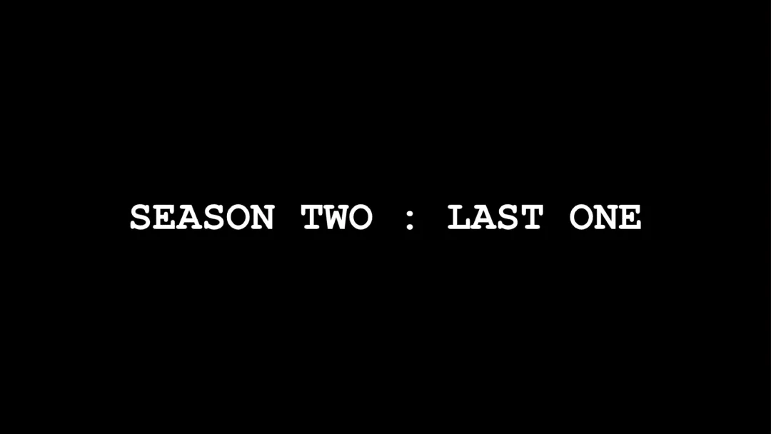 Affiche de SEASON TWO - LAST ONE