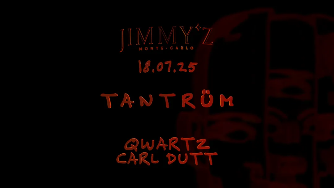 Affiche de TANTRÜM X JIMMY*Z MONTE CARLO - 18.07.25 - GUEST "QWARTZ"