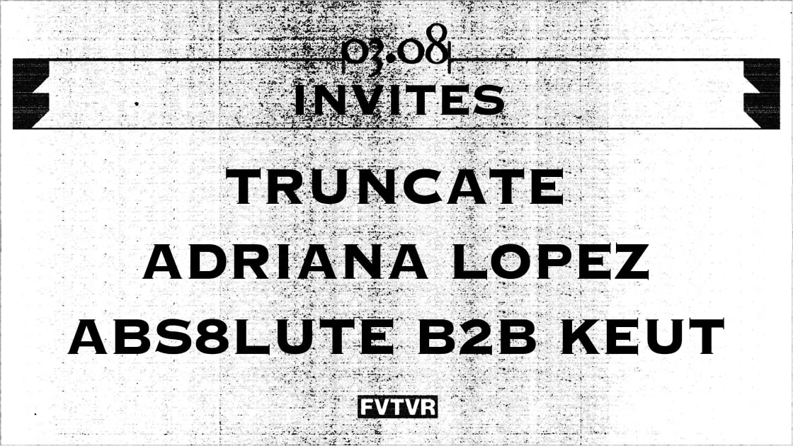 Truncate, Adriana Lopez, Abs8lute b2b Keut