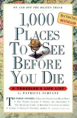 1,000 Places to See Before You Die: A Traveler's Life List Cover