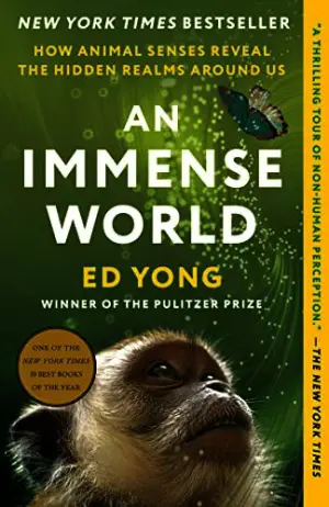 An Immense World: How Animal Senses Reveal the Hidden Realms Around Us