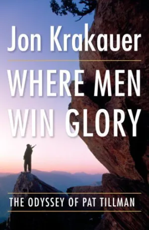 Where Men Win Glory: The Odyssey of Pat Tillman Cover