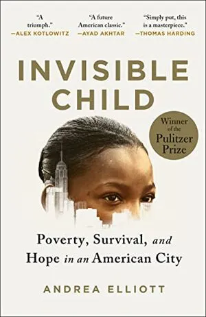 Invisible Child: Poverty, Survival & Hope in an American City