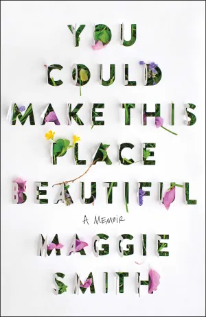 You Could Make This Place Beautiful: A Memoir Cover