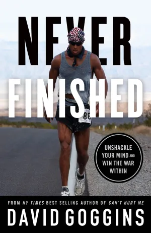 Never Finished: Unshackle Your Mind and Win the War Within Cover