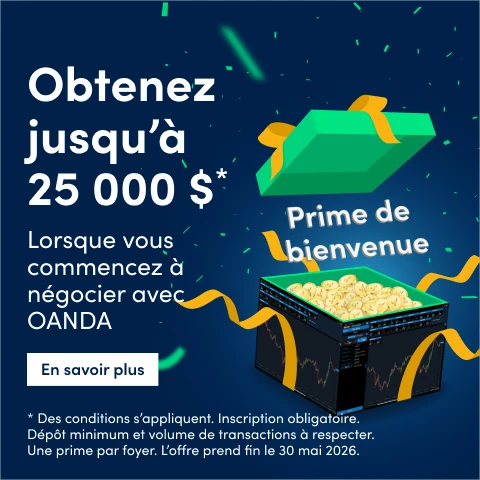 Obtenez jusqu’à 25 000 $* Lorsque vous commencez à négocier avec OANDA
