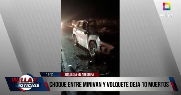 Arequipa: choque entre miniván y volquete deja diez muertos