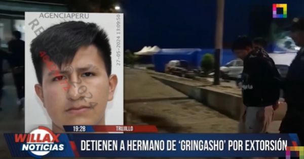 Trujillo: detienen a hermano de 'Gringasho' por extorsionar empresarios y colegios