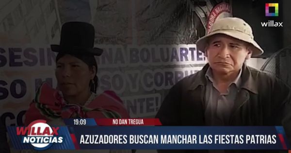 ¡NO DAN TREGUA! Azuzadores buscan manchar las Fiestas Patrias [VIDEO]