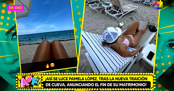 Pamela López se luce en bikini tras comunicado de Christian Cueva anunciando su ruptura