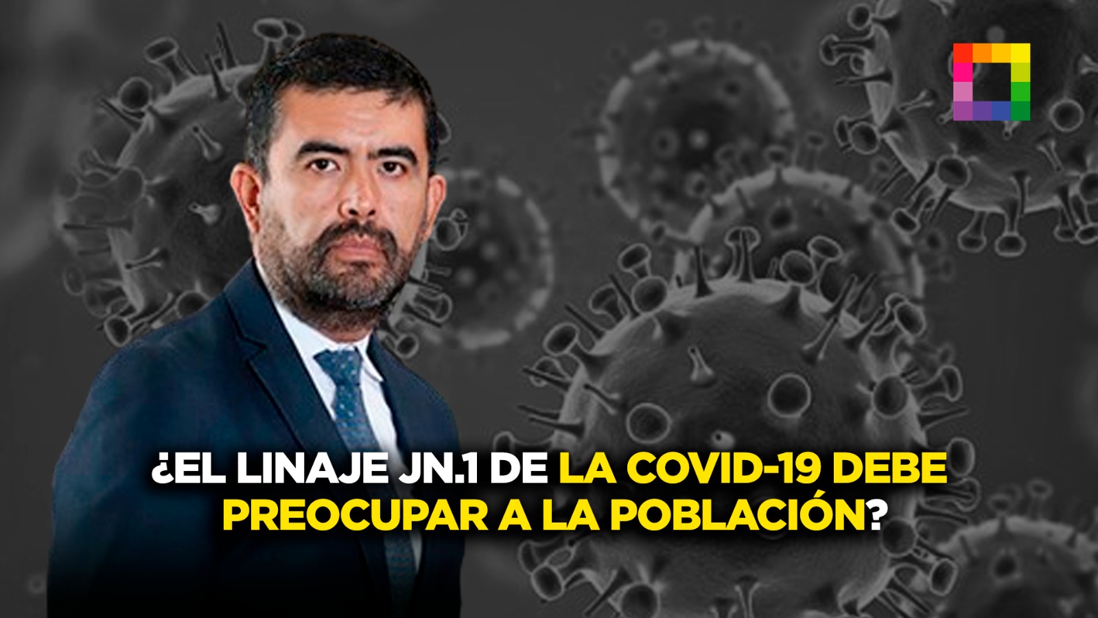 ¿El linaje JN.1 de la COVID-19 debe preocupar a la población? Esto dice Omar Neyra