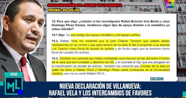 Nueva declaración de Jaime Villanueva: Rafael Vela y los "intercambios de favores"