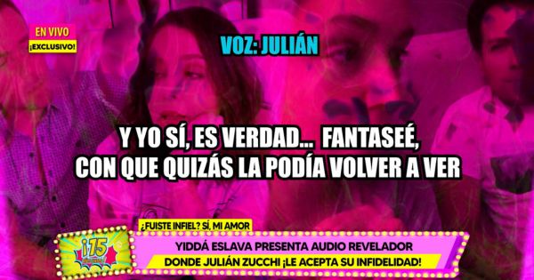 Portada: Julián Zucchi a Yiddá Eslava tras aceptar infidelidad: "Fantaseé con que quizás la podía volver a ver"