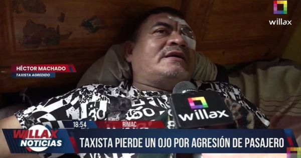 Taxista pierde un ojo tras ser atacado por un pasajero que se negó a pagarle 5 soles (VIDEO)