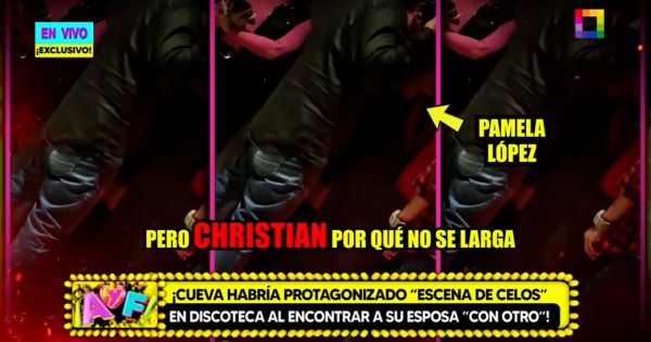 Pamela López al enterarse de que Christian Cueva llegó a discoteca: "Por qué no se larga"