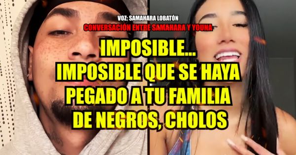 Portada: Samahara Lobatón y los insultos racistas a Youna: "Tu familia de negros, cholos"