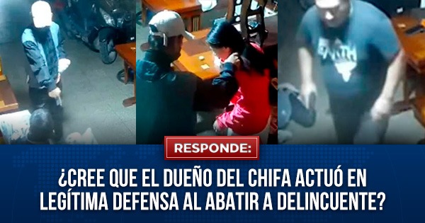 ¿Cree que el dueño del chifa actuó en legítima defensa al abatir a delincuente?