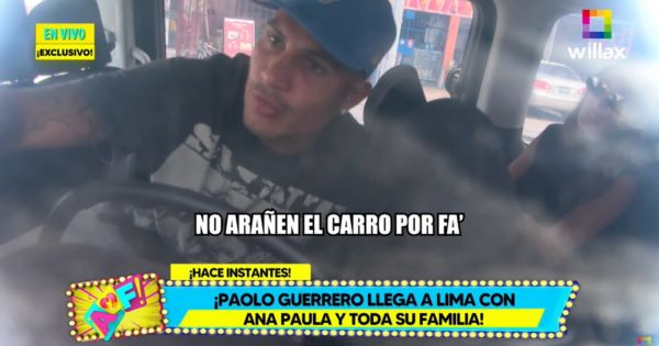 Paolo Guerrero a la prensa tras llegar a Lima con Ana Paula y sus hijos: "No arañen el carro porfa"