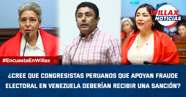 ¿Cree que congresistas peruanos que apoyan fraude electoral en Venezuela deberían recibir una sanción? | RESPONDE AQUÍ
