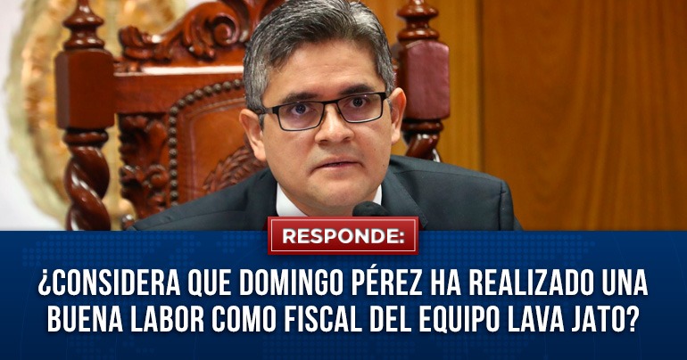 ¿Considera que Domingo Pérez ha realizado una buena labor como fiscal del Equipo Lava Jato?