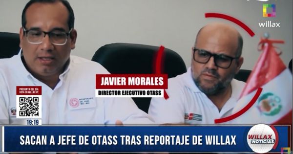 Despiden a jefe de Otass tras reportaje de Willax Noticias