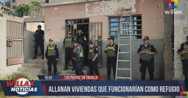 "Los Pulpos" en Trujillo: allanan viviendas que funcionarían como refugio