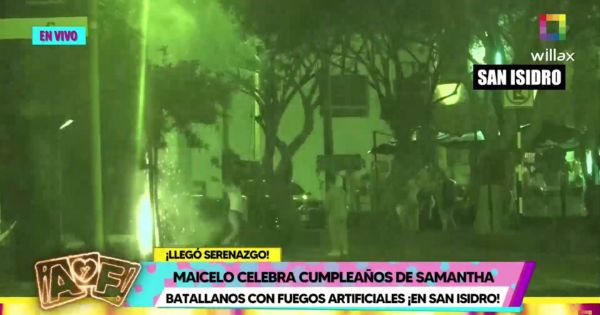 Maicelo celebró cumpleaños de Samantha Batallanos con fuegos artificiales, pero llegó Serenazgo