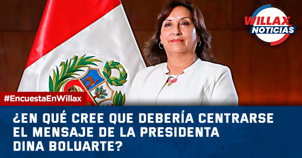 ¿En qué cree que debería centrarse el mensaje de la presidenta Dina Boluarte? | RESPONDE AQUÍ
