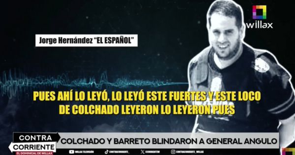 Portada: Audio de 'El Español': Colchado y Barreto blindaron al comandante general Jorge Angulo
