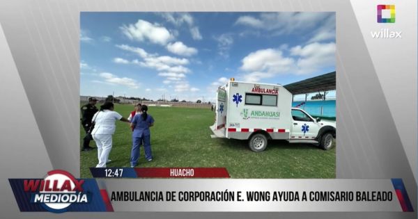 Ambulancia de Corporación E. Wong ayuda a comisario baleado en Huacho