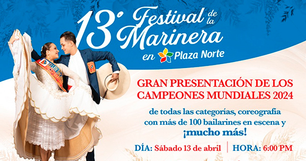 13° edición del Festival de la Marinera se llevará a cabo este sábado 13 de abril en Plaza Norte