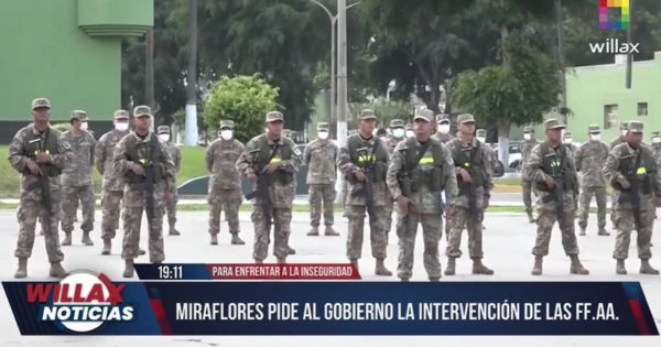 Miraflores pide al Gobierno la intervención de las Fuerzas Armadas para enfrentar a la inseguridad