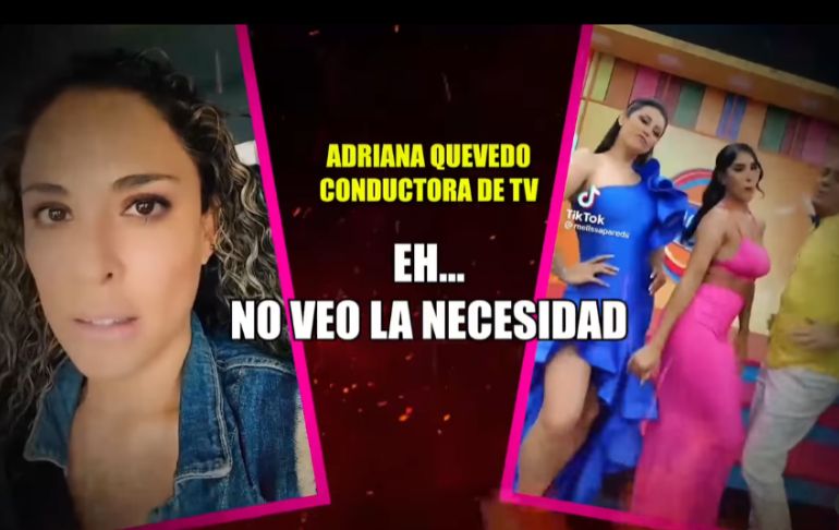 Adriana Quevedo sobre Karla Tarazona: “No veo la necesidad de juntarme con ella”