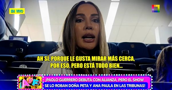 Portada: Ana Paula explica por qué no se sentó con Doña Peta en debut de Guerrero: "Le gusta mirar más cerca"