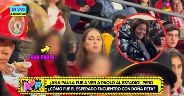 Ana Paula y Doña Peta fueron a ver a Paolo Guerrero al Estadio, pero cada una estuvo por su lado