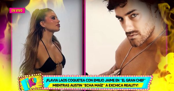 Portada: Flavia Laos coquetea con Emilio Jaime en reality de cocina, mientras que Austin Palao le 'echa maíz' a Flor Ortola