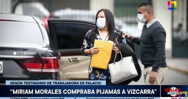 "Mirian Morales compraba pijamas a Vizcarra", según testimonio de extrabajadora de Palacio