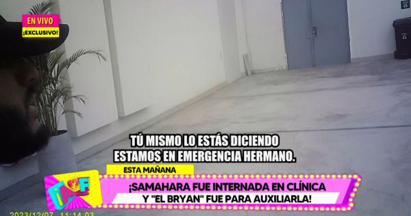 Bryan Torres luego de que Samahara Lobatón fuera internada en clínica: "Estamos en emergencia"