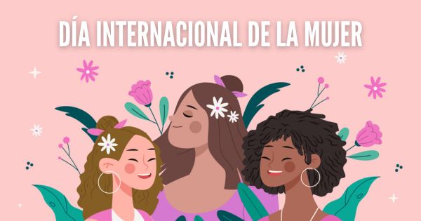 Día Internacional de la Mujer: conoce las mejores frases que puedes enviar en este día