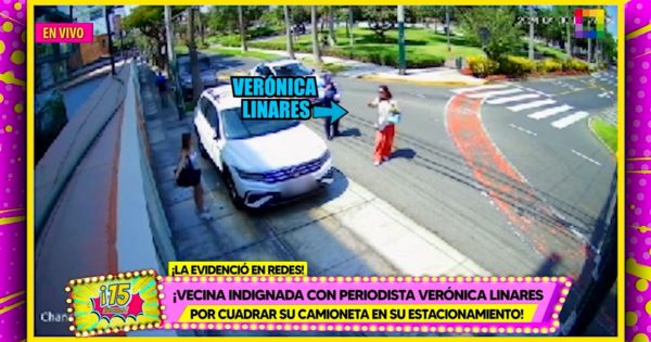 Verónica Linares: vecina explota contra periodista por cuadrar su camioneta en su estacionamiento