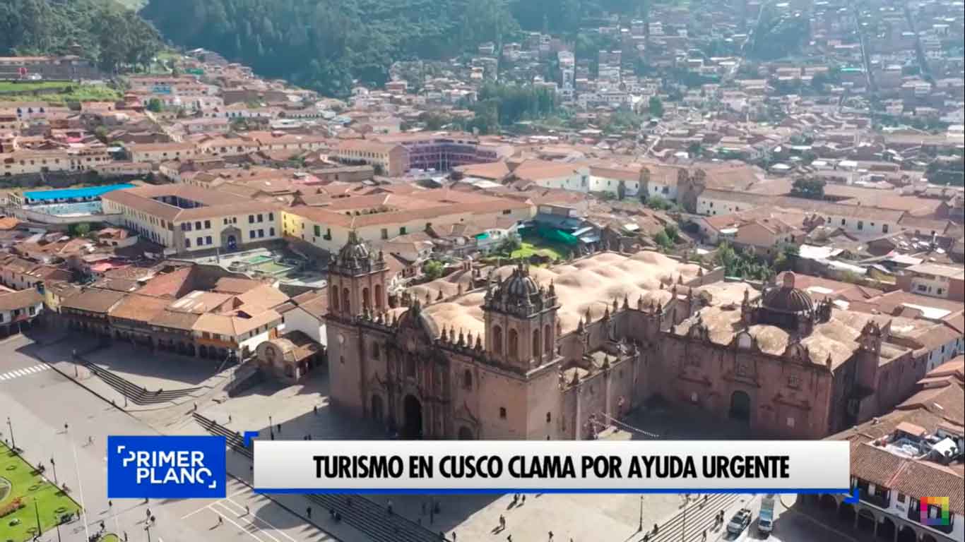 Turismo en Cusco clama por ayuda urgente