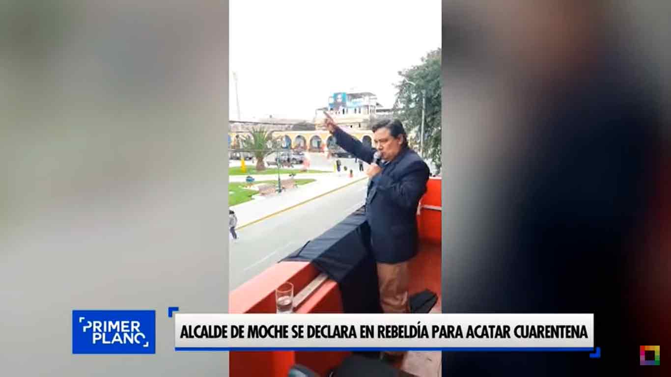 Alcalde de Moche se declara en rebeldía para acatar cuarentena